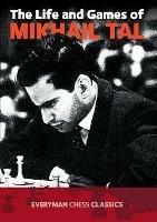 The Life and Games of Mikhail Tal - Mikhail Tal - cover