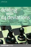 Dealing with d4 Deviations: Fighting the Trompowsky, Torre, Blackmar-Diemer, Stonewall, Colle and Other Problem Openings - John Cox - cover