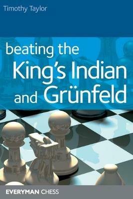 Beating the Kings Indian and Grunfeld - Timothy Taylor - cover