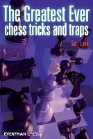 Greatest Ever Chess Tricks and Traps