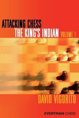 Attacking Chess: The King's Indian - David Vigorito - cover