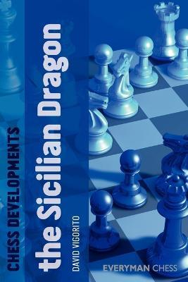 Chess Developments: The Sicilian Dragon - David Vigorito - cover