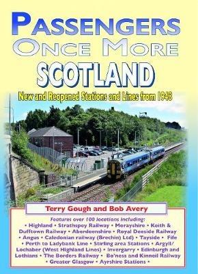 Passengers once more SCOTLAND: New and reopened Stations and Lines from1948 - Terry Gough and Bob Avery - cover