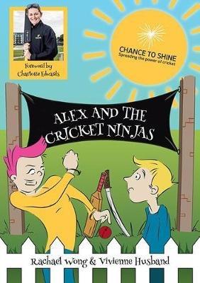Alex and the Cricket Ninjas - Rachael Wong - cover