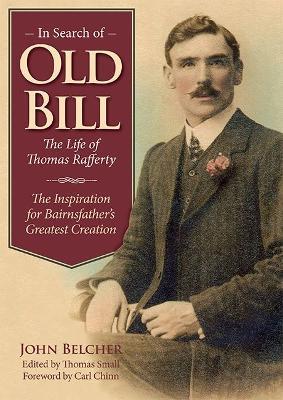 In Search of Old Bill: The Life of Thomas Rafferty - John Belcher - cover