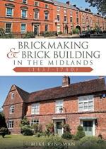 Brickmaking and Brick Building in The Midlands (1437-1780)