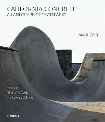 California Concrete: A Landscape of Skateparks - Tony Hawk,Peter Zellner - cover