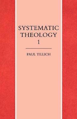 Systematic Theology Volume 1 - Paul Tillich - cover