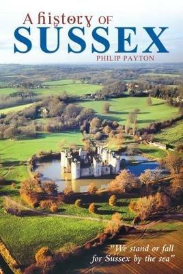 A History of Sussex - Philip Payton - cover