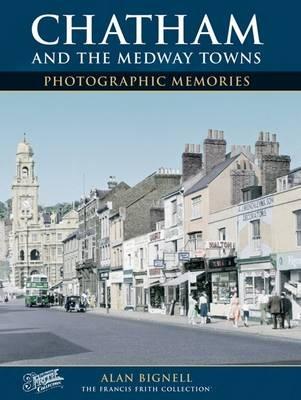 Chatham & the Medway Towns - Alan Bignell - cover