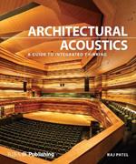 Architectural Acoustics: A guide to integrated thinking