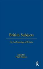 British Subjects: An Anthropology of Britain