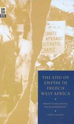 The End of Empire in French West Africa: France's Successful Decolonization