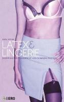 Latex and Lingerie: Shopping for Pleasure at Ann Summers Parties - Merl  Storr - Libro in lingua inglese - Bloomsbury Publishing PLC - Materializing  Culture| IBS