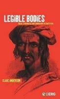 Legible Bodies: Race, Criminality and Colonialism in South Asia - Clare Anderson - cover