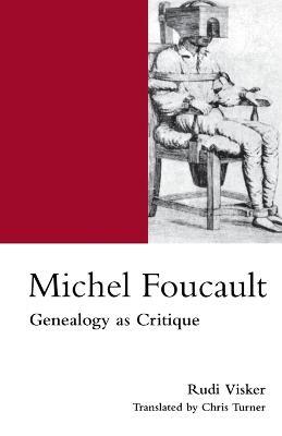 Michel Foucault: Genealogy as Critique - Rudi Visker - cover