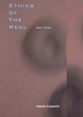Ethics of the Real: Kant and Lacan - Alenka Zupancic - cover