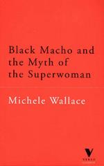 Black Macho and the Myth of the Superwoman