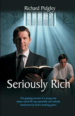 Seriously Rich: Revised Edition - Richard Pidgley - cover