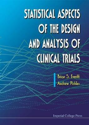 Statistical Aspects Of The Design And Analysis Of Clinical Trials - Brian S Everitt,Andrew Pickles - cover