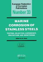 Marine Corrosion of Stainless Steels: Testing, Selection, Experience, Protection and Monitoring