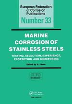 Marine Corrosion of Stainless Steels: Testing, Selection, Experience, Protection and Monitoring