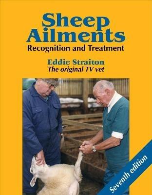 Sheep Ailments: Recognition and Treatment - Eddie Straiton - cover