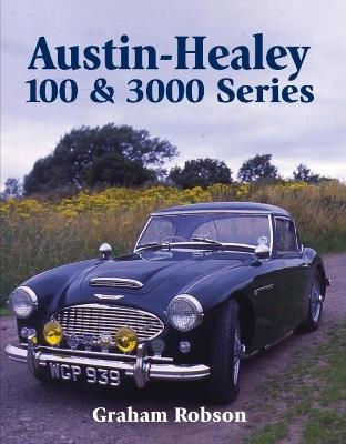 Austin-Healy 100 & 3000 Series - Graham Robson - cover