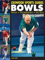 Bowls: Skills Techniques Tactics