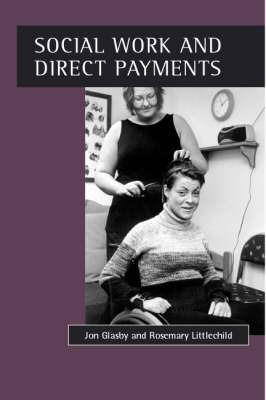 Social work and direct payments - Jon Glasby,Rosemary Littlechild - cover