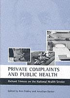 Private complaints and public health: Richard Titmuss on the National Health Service - cover