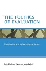 The politics of evaluation: Participation and policy implementation