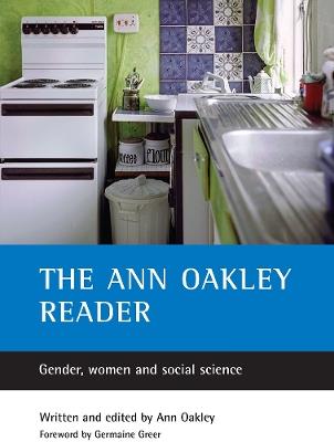 The Ann Oakley reader: Gender, women and social science - Ann Oakley - cover