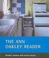 The Ann Oakley reader: Gender, women and social science - Ann Oakley - cover