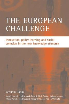 The European challenge: Innovation, policy learning and social cohesion in the new knowledge economy - Graham Room,in collaboration with,Jacob Dencik - cover