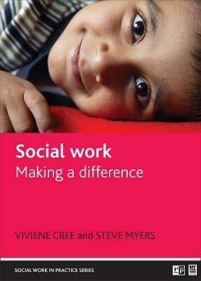 Social work: Making a difference - Viviene Cree,Steve Myers - cover