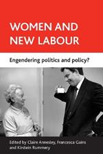 Women and New Labour: Engendering politics and policy?