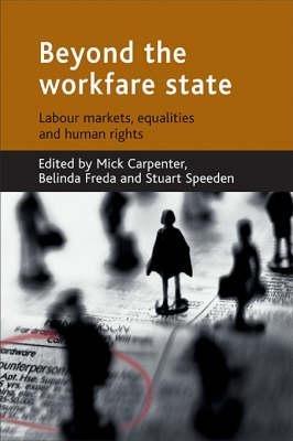 Beyond the workfare state: Labour markets, equalities and human rights - cover