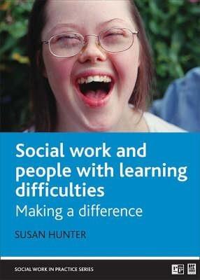 Social Work with People with Learning Difficulties: Making a Difference - Susan Hunter,Denis Rowley - cover