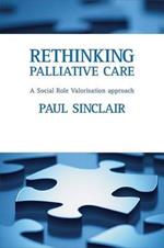 Rethinking palliative care: A social role valorisation approach