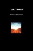 Zero Summer: A Novel - Jeremy Mark Robinson - cover