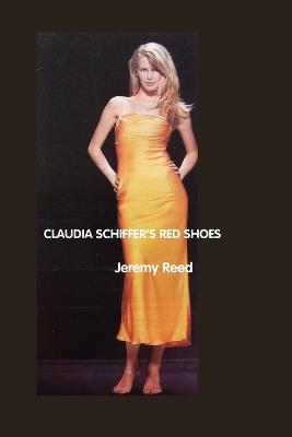 Claudia Schiffer's Red Shoes - Jeremy Reed - cover