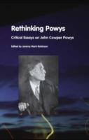 Rethinking Powys: Critical Essays on John Cowper Powys