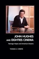 John Hughes and Eighties Cinema - Thomas A. Christie - cover