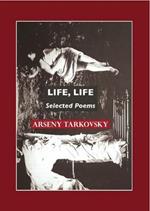 Life, Life: Selected Poems