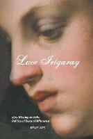 Luce Irigaray: Lips, Kissing and the Politics of Sexual Difference