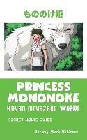 Princess Mononoke: Hayao Miyazaki: Pocket Movie Guide - Jeremy Mark Robinson - cover