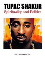 Tupac Shakur: Spirituality and Politics