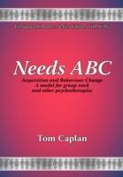 NEEDS-ABC: A Needs Acquisition and Behaviour Change Model - Tom Caplan - cover