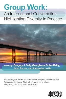 Group Work: An International Conversation Highlighting Diversity in Practice - cover